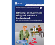 Schwierige Elterngespräche erfolgreich meistern Das Praxisbuch 1