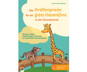 Die Giraffensprache für ein gutes Klassenklima in der Volksschule 1