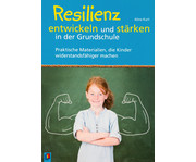Resilienz entwickeln und stärken in der Volksschule 1