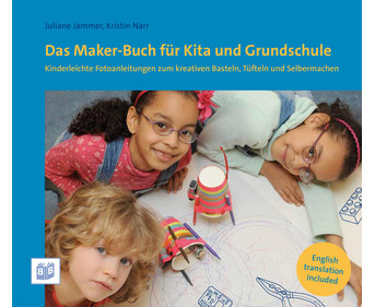 Das Maker Buch für Kita und Volksschule