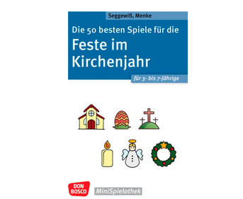Die 50 besten Spiele für die Feste im Kirchenjahr
