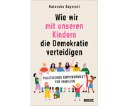 Wie wir mit unseren Kindern die Demokratie verteidigen 1
