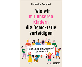 Wie wir mit unseren Kindern die Demokratie verteidigen