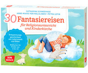 30 Fantasiereisen für Religionsunterricht und Kinderkirche 1