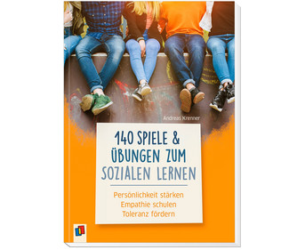 140 Spiele und Übungen zum sozialen Lernen