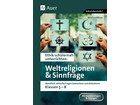 Ethik schülernah unterrichten: Weltreligionen und Sinnfrage