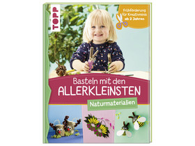 TOPP Basteln mit den Allerkleinsten: Naturmaterialien