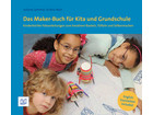 Das Maker Buch für Kita und Volksschule
