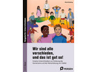 Wir sind alle verschieden und das ist gut so!