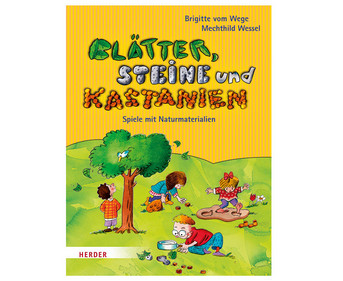 Blätter Steine und Kastanien – Spiele mit Naturmaterialien