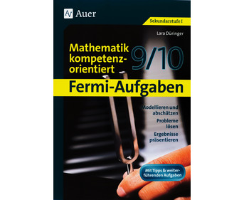 Fermi Aufgaben Mathematik kompetenzorientiert 9/10