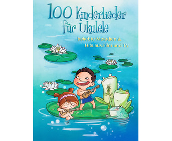 100 Kinderlieder für Ukulele